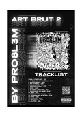PLAKAT ALBUM "ART BRUT 2" PRO8L3M